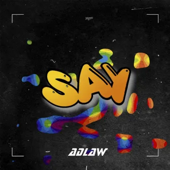 Say by Adlaw