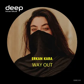 Way Out by Erkan Kara