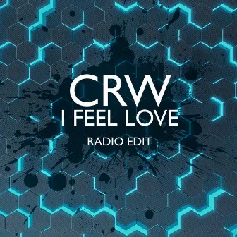 I Feel Love by CRW