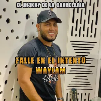 Falle en el Intento by El Jhonky De La Candelaria