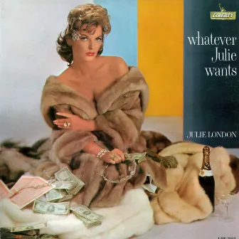 Whatever Julie Wants by Julie London