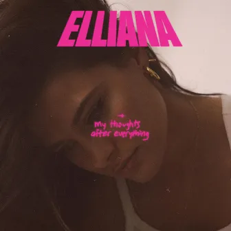 my thoughts after everything by ELLIANA