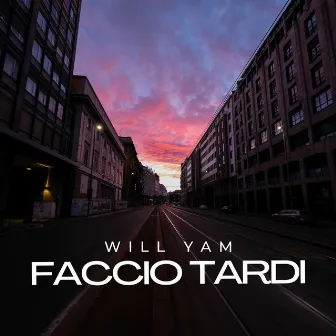 FACCIO TARDI by Will Yam