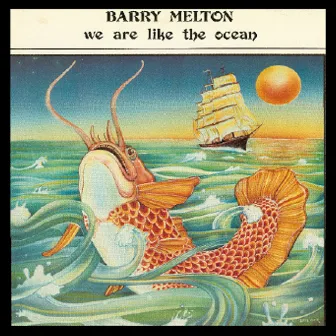 We Are Like The Ocean by Barry Melton