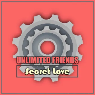 Secret Love by Unlimited Friends