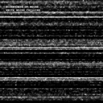 White Noise Chilling by Scientists of Noise