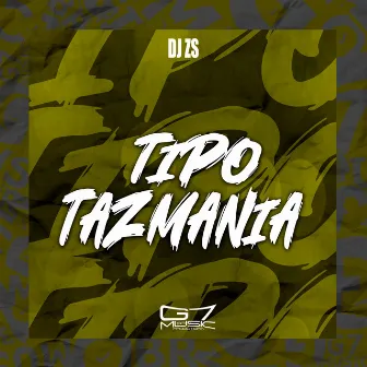 Tipo Tazmania by DJ ZS