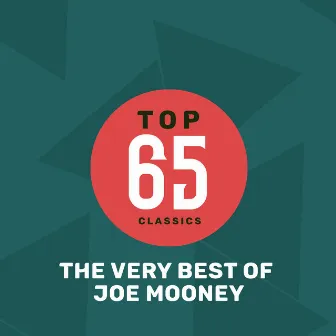 Top 65 Classics - The Very Best of Joe Mooney by Joe Mooney