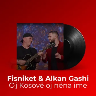 Oj Kosovë oj nëna ime by Fisniket