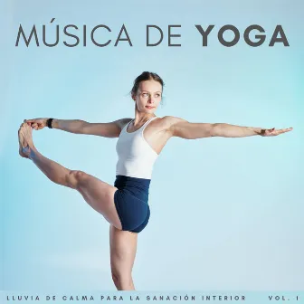 Música De Yoga: Lluvia De Calma Para La Sanación Interior Vol. 1 by Sonidos de lluvia y sonidos de la naturaleza