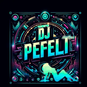 Set Dj Pefeli by DJ PEFELI