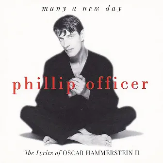 Many a New Day: The Lyrics of Oscar Hammerstein II by Phillip Officer