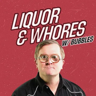 Liquor and Whores by Bubbles & The Shit Rockers