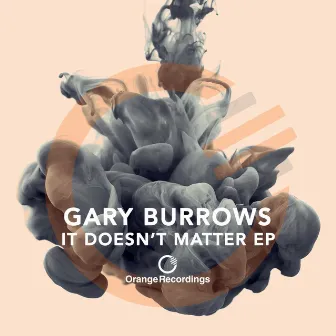 It Doesn't Matter - EP by Gary Burrows