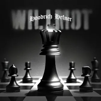 WILLMOT by Hoodrich Hefner