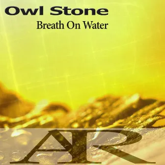 Breath On Water by Owl Stone