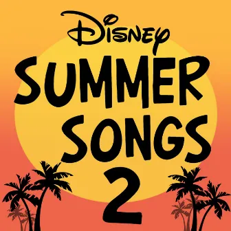 Disney Summer Songs , Vol. 2 by Disney