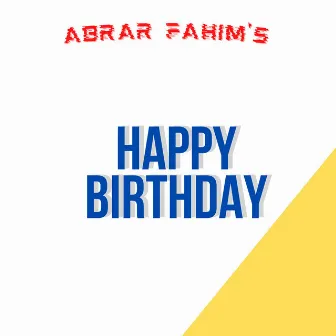 Happy Birthday by Abrar Fahim