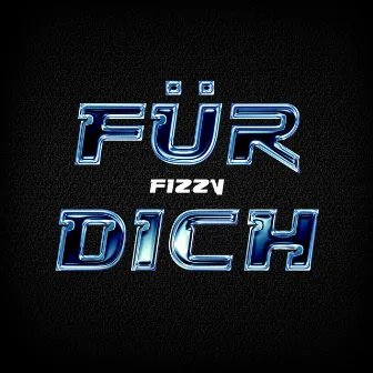 Für dich by Fizzy