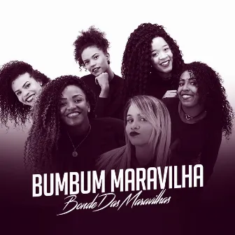 Bumbum Maravilha by Bonde das Maravilhas