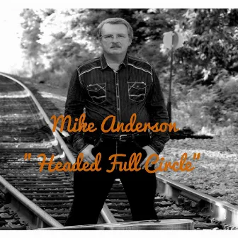 Headed Full Circle - EP by Mike Anderson