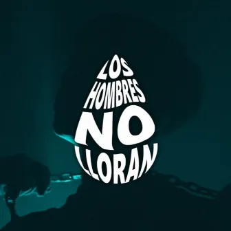 LOS HOMBRES NO LLORAN by Alejo Santino