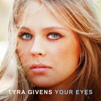 Your Eyes by Tyra Givens