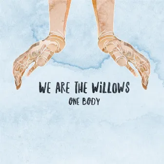 One Body by We Are The Willows