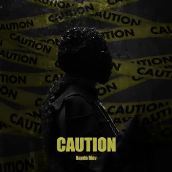 Caution by Kayda May