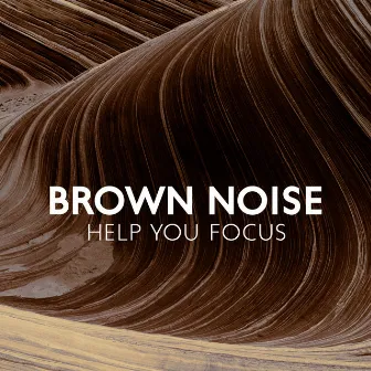 Brown Noise Help You Focus by Brown Noise!