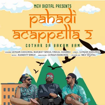 Pahadi Acappella 2 (Gothar Da Bakam Bam) by Vishal Sharma