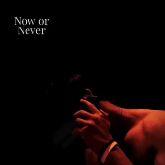 Now or Never by DeCC