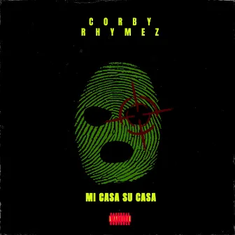 Mi Casa Su Casa(Ye) by Corby Rhymez