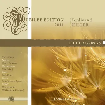 Ferdinand Hiller -Lieder (Jubilee Edition 2011) by Ferdinand Hiller