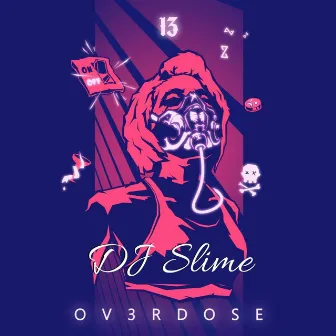 Ov3rdose by DJ Slime