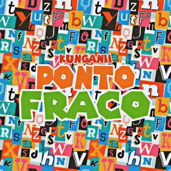 Ponto Fraco by Kunganii