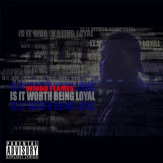 Is It Worth Being Loyal by Wingo Flames