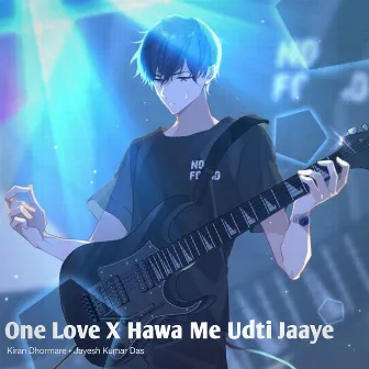 One Love X Hawa Me Udti Jaaye by Kiran Dhormare