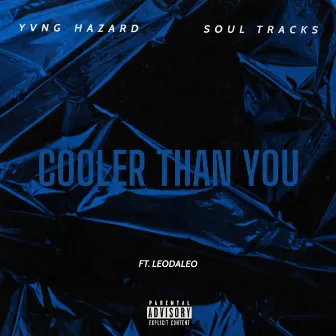 Cooler Than You by Yvng Hazard