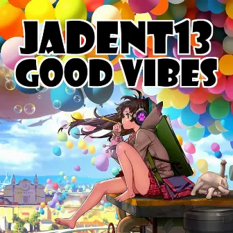 Good Vibes by JadenT13