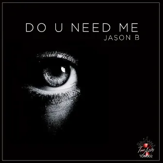 Do U Need Me by Jason B