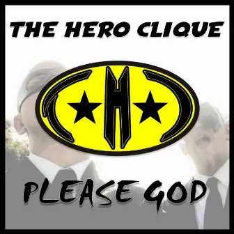 Please God by The Hero Clique