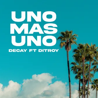 Uno Mas Uno by Decay