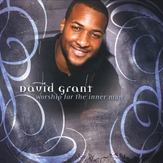 Worship For The Inner Man by David Grant