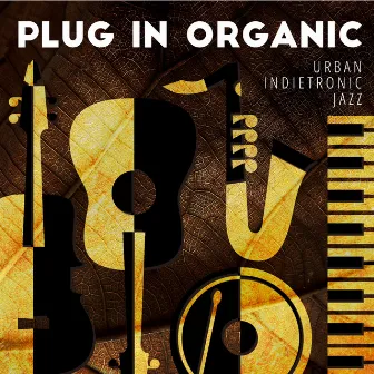 Plug in Organic by Joscha Arnold