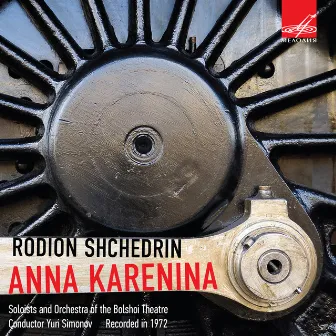 Shchedrin: Anna Karenina by Оркестр Большого театра