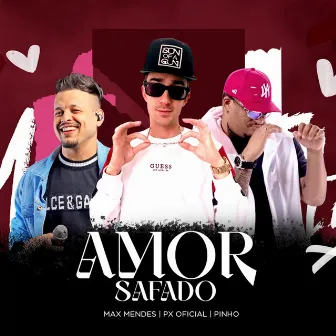 Amor Safado by PX Oficial