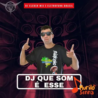 Dj Que Som É Esse by Murilo Senna