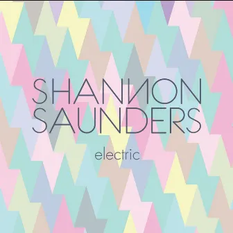 Electric by Shannon Saunders