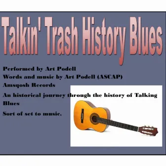 Talkin' Trash History Blues by Art Podell